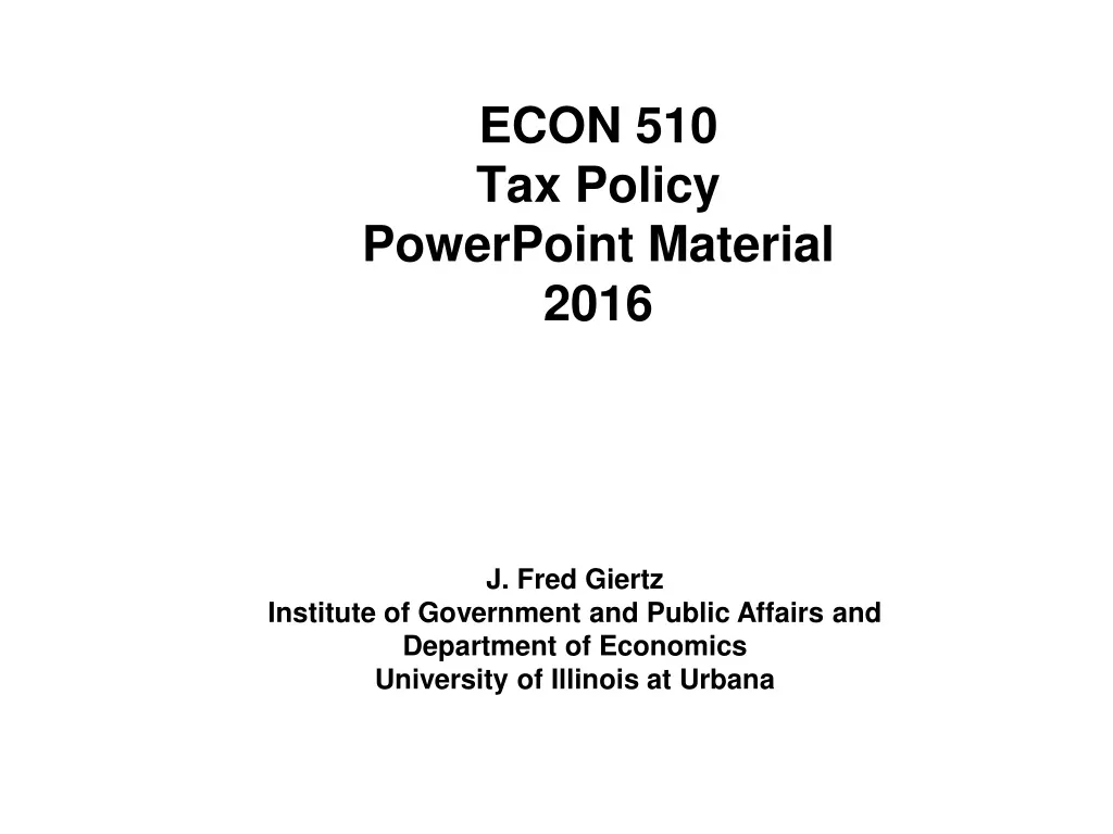 econ 510 tax policy powerpoint material 2016