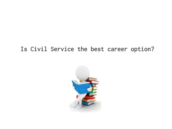 Is Civil Service the best career option?