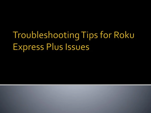 Troubleshooting Tips for Roku Express Plus Issues
