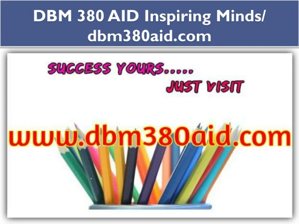 DBM 380 AID Inspiring Minds/ dbm380aid.com