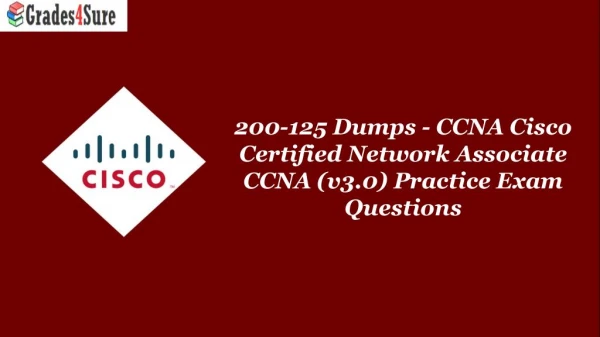 Pass your Cisco 200-125 Questions Answers Dumps by (Grades4sure.com) 200-125 Test Questions