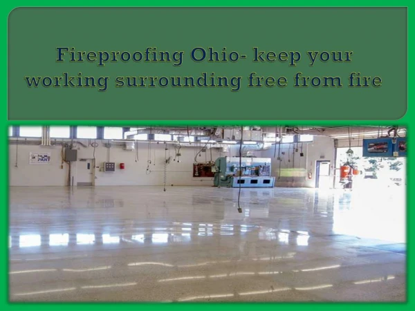 Fireproofing Ohio- keep your working surrounding free from fire