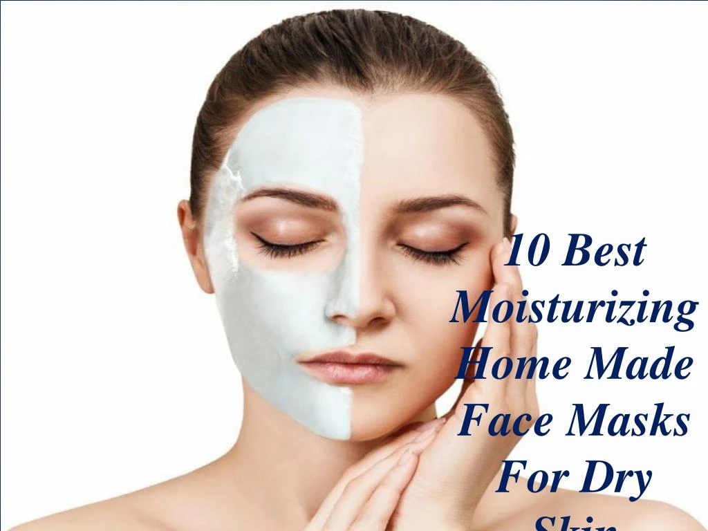 10 best moisturizing home made face masks