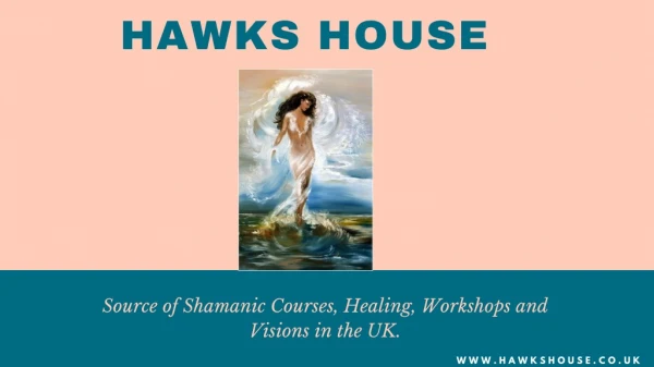 Hawks House | Shamanic Meditation Class uk