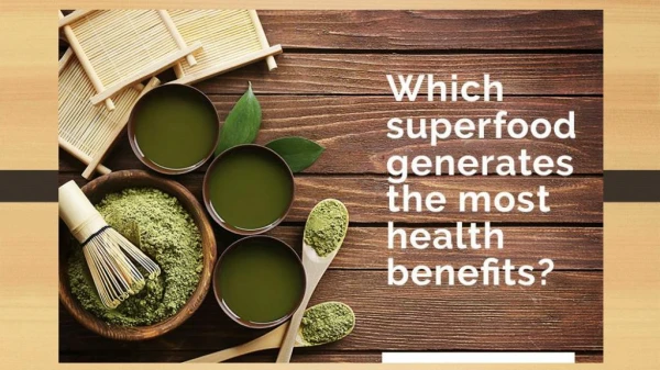 Which Super Food Generates the Most Health Benefits?