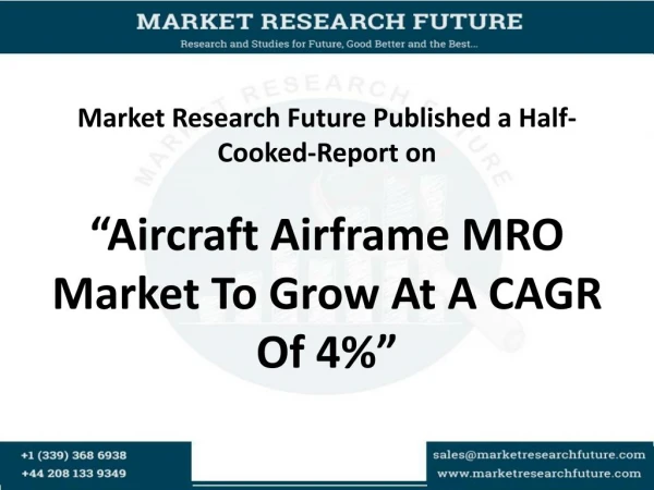Aircraft Airframe MRO Market Research Report 2018 New Study, Overview, Rising Growth, and Forecast