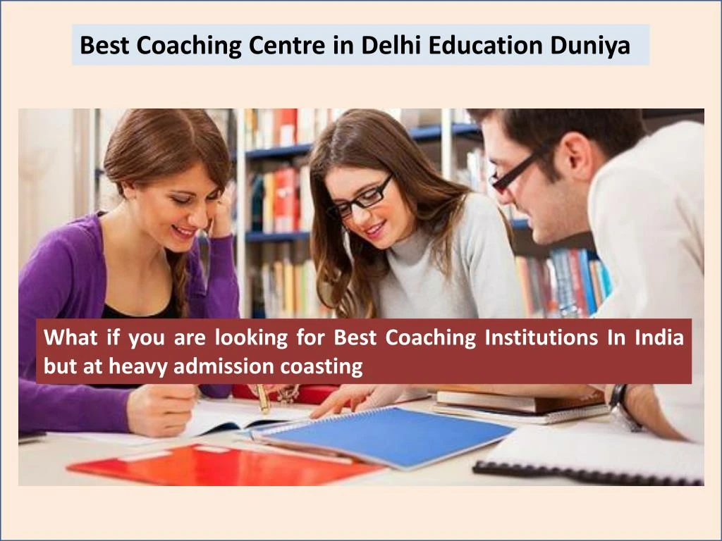 best coaching centre in delhi education duniya