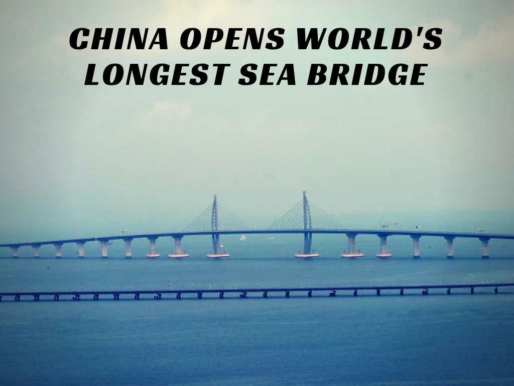 china opens world s longest sea bridge