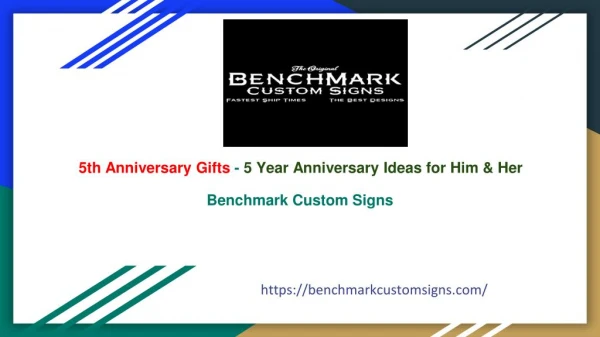 5th Anniversary Gifts - Benchmark Custom Signs