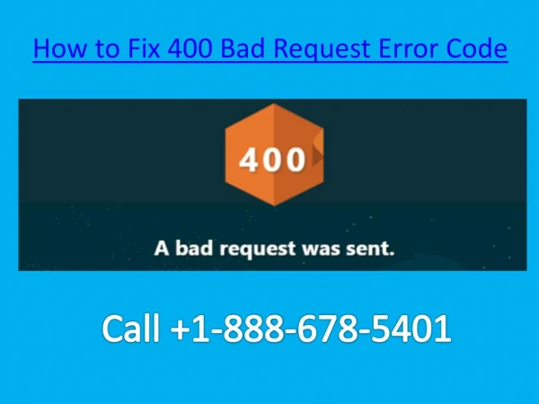 How to 1888-678-5401 Fix Bad Request Error Code 400