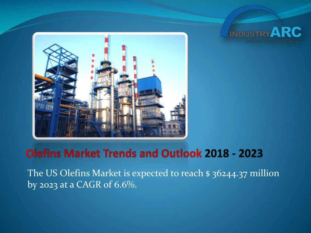 olefins market trends and outlook 2018 2023