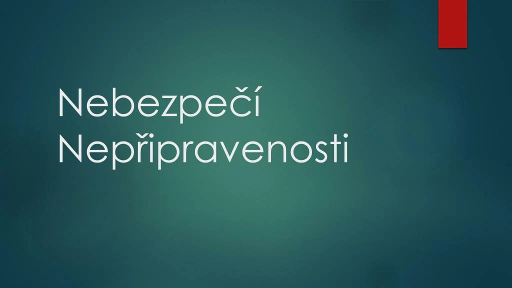 nebezpe nep ipravenosti