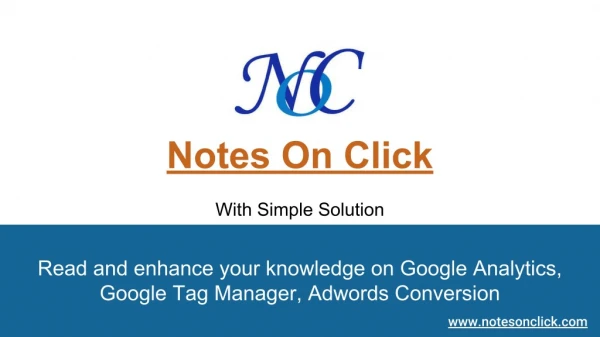 Read and enhance your knowledge on Google Analytics, Google Tag Manager, Adwords Conversion