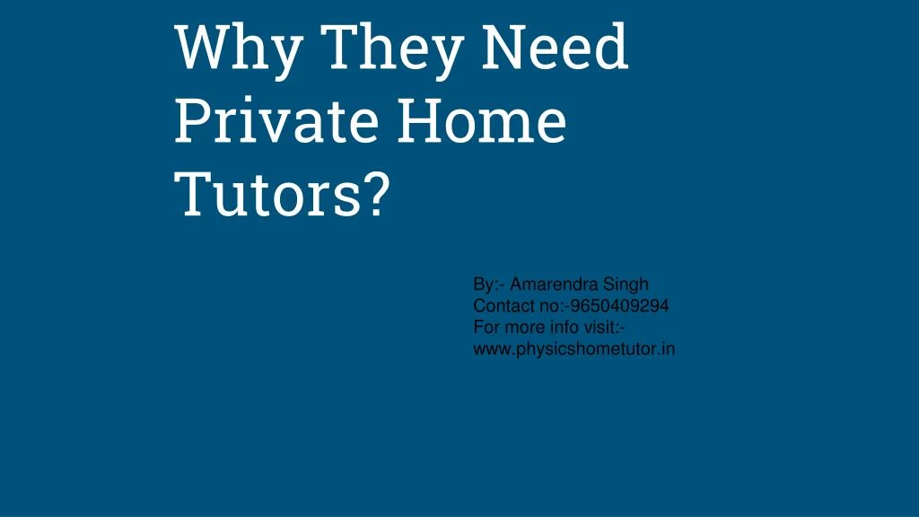 why they need private home tutors