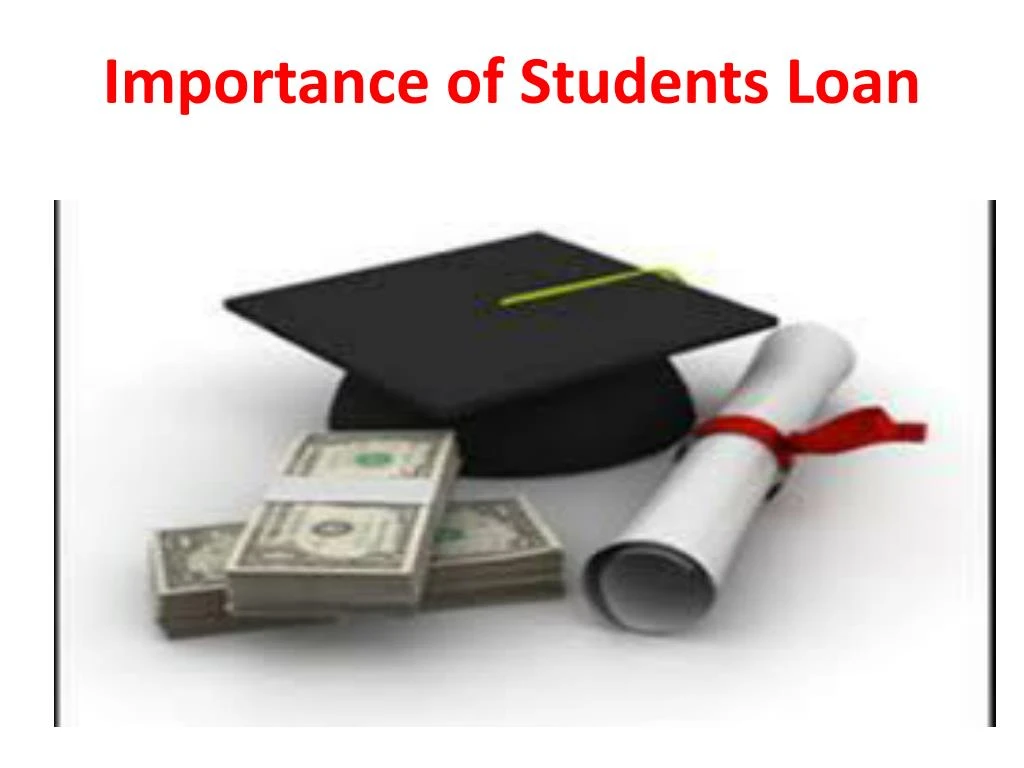 importance of students loan