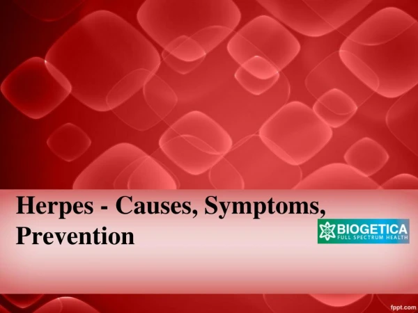 What is Herpes?- Causes, Symptoms, Prevention - Biogetica
