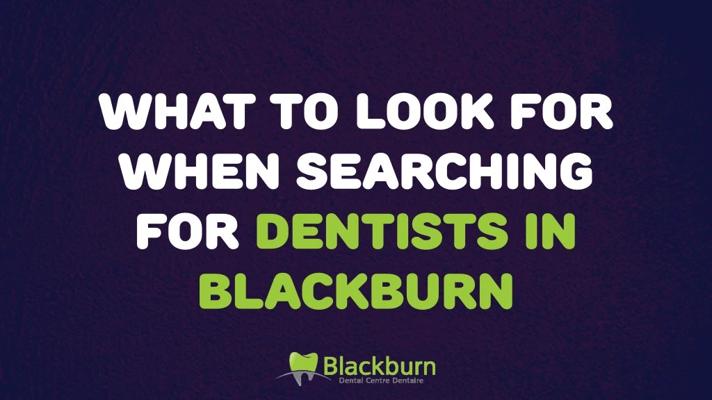 what to look for when searching for dentists