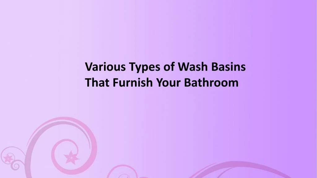 various types of wash basins that furnish your