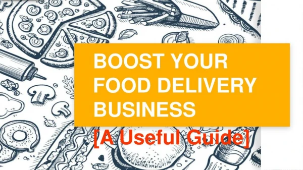 Boost Your Food Delivery Business [A Useful Guide]