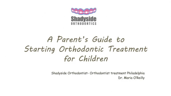 Parents guide to orthodontic treatment Philadelphia- Shadyside Orthodontics