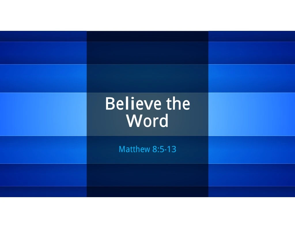 believe the word
