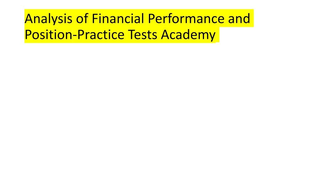 analysis of financial performance and position practice tests academy