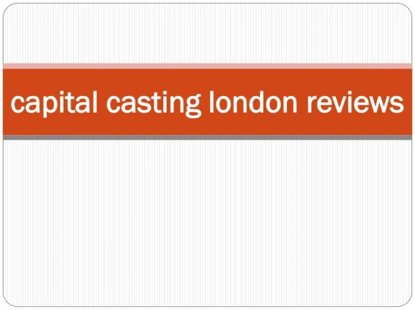 The capital casting london reviews