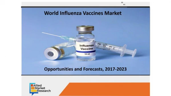 World Influenza Vaccines Market - Opportunities and Forecasts, 2017-2023