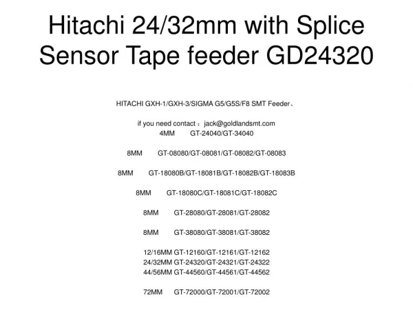 Hitachi 24/32mm with Splice Sensor Tape feeder in stock