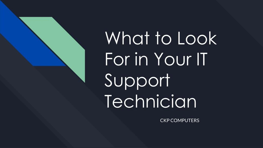 what to look for in your it support technician