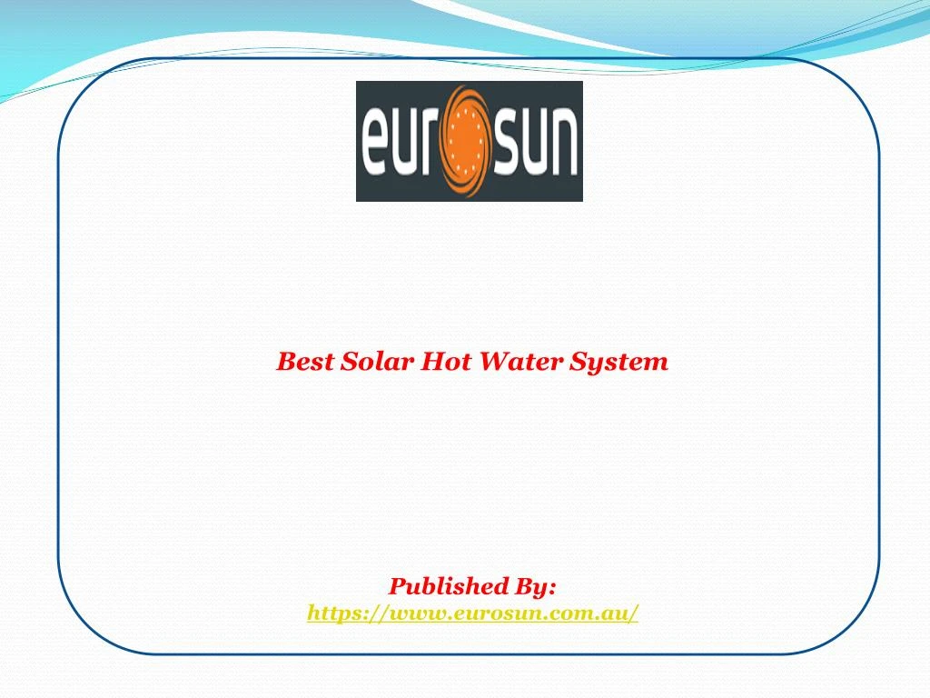 best solar hot water system published by https www eurosun com au