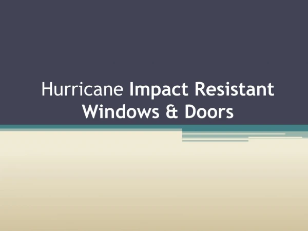 Hurricane Impact Resistant Windows