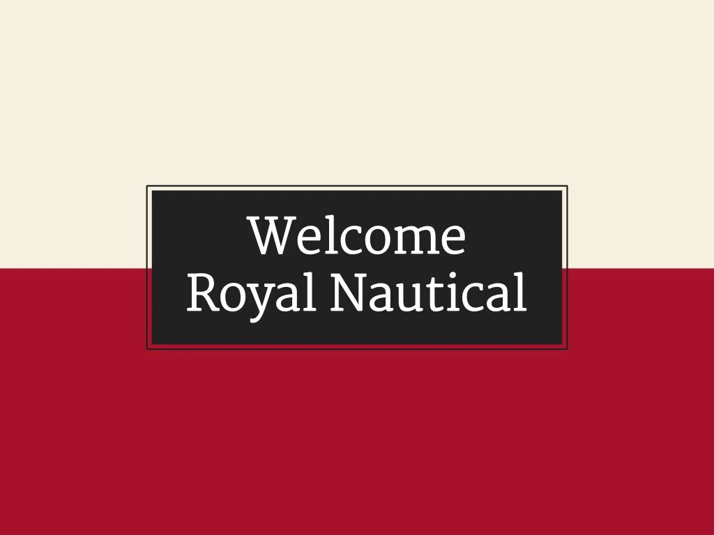 welcome royal nautical