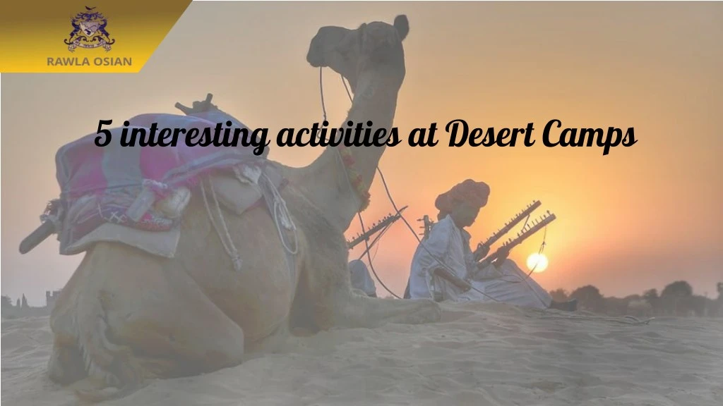 5 interesting activities at desert camps