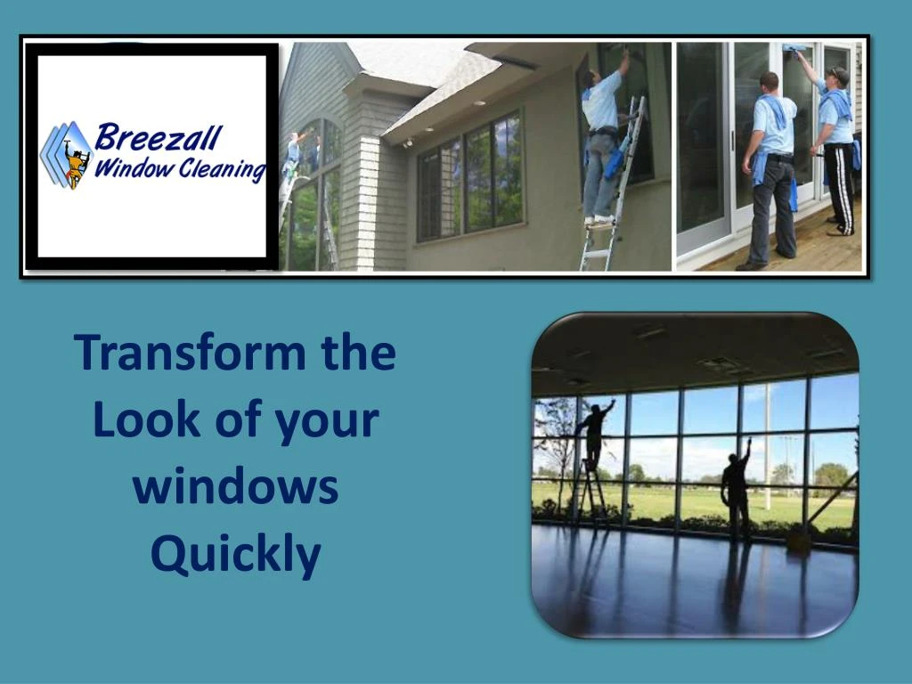 transform the look of your windows quickly