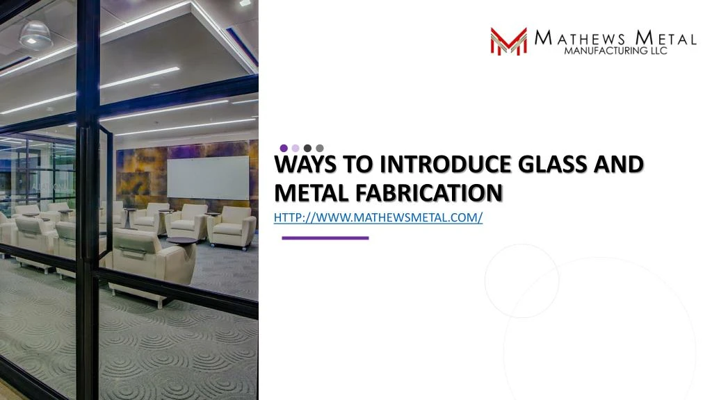 ways to introduce glass and metal fabrication