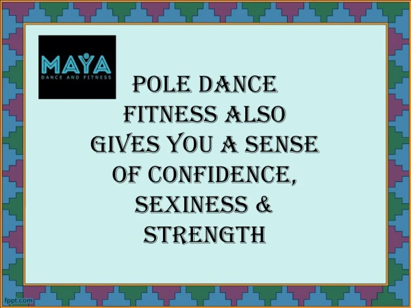 Pole Dance Fitness Also Gives You a Sense of Confidence, Sexiness & Strength