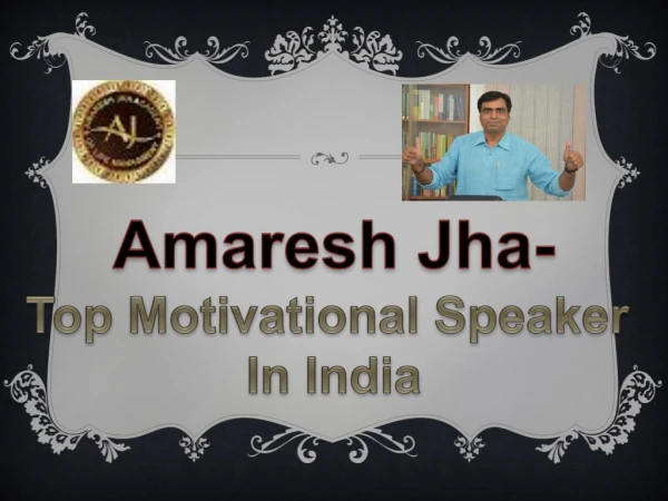 Amaresh Jha- Top Motivational Speaker In Ranchi