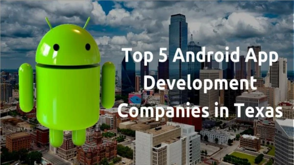 Top 5 Android App Development Company Texas