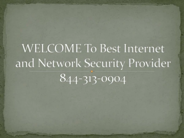 Best internet and network security provider - 844-313-0904