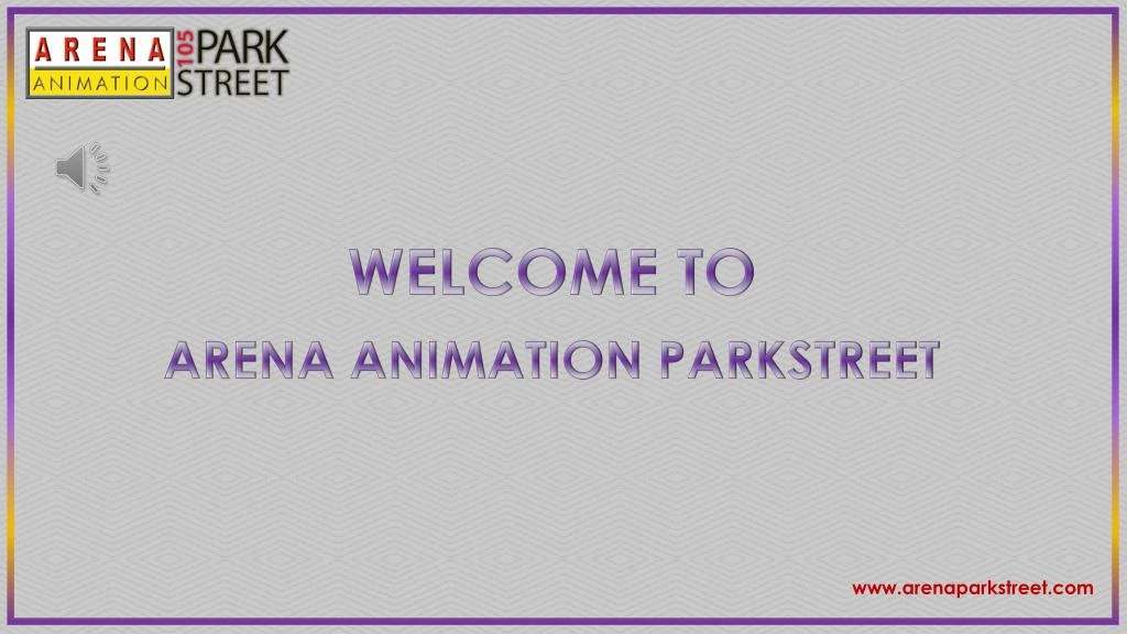 welcome to arena animation parkstreet