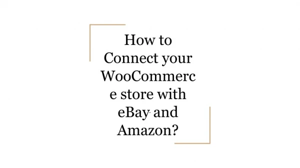 How to Best 3 Ways to integrate your WooCommerce store with eBay and Amazon?