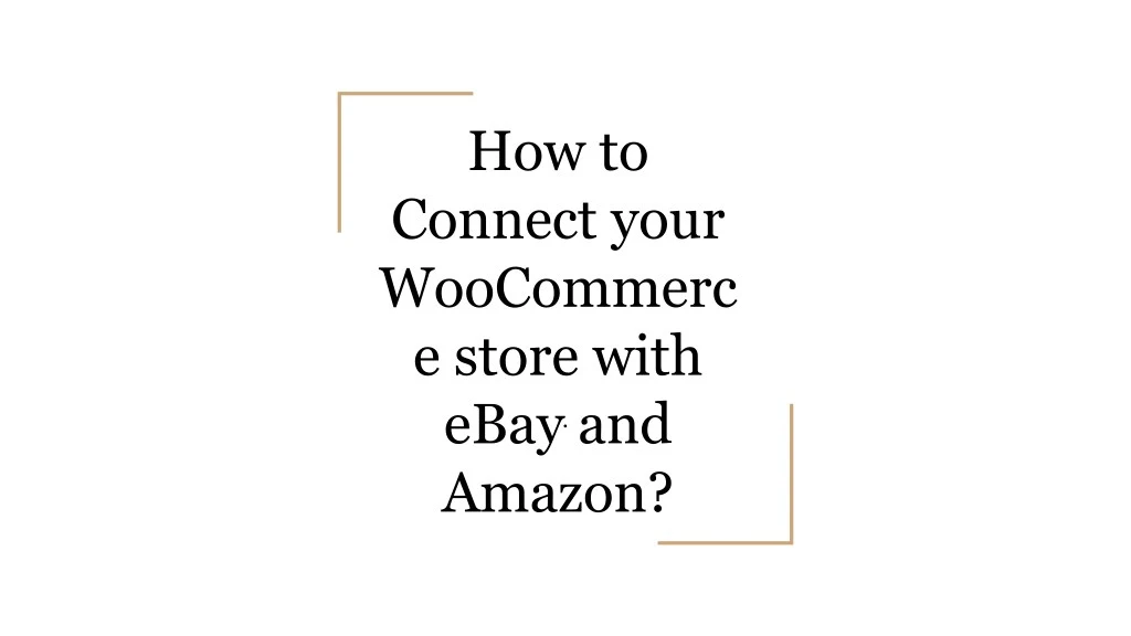 how to connect your woocommerc e store with ebay