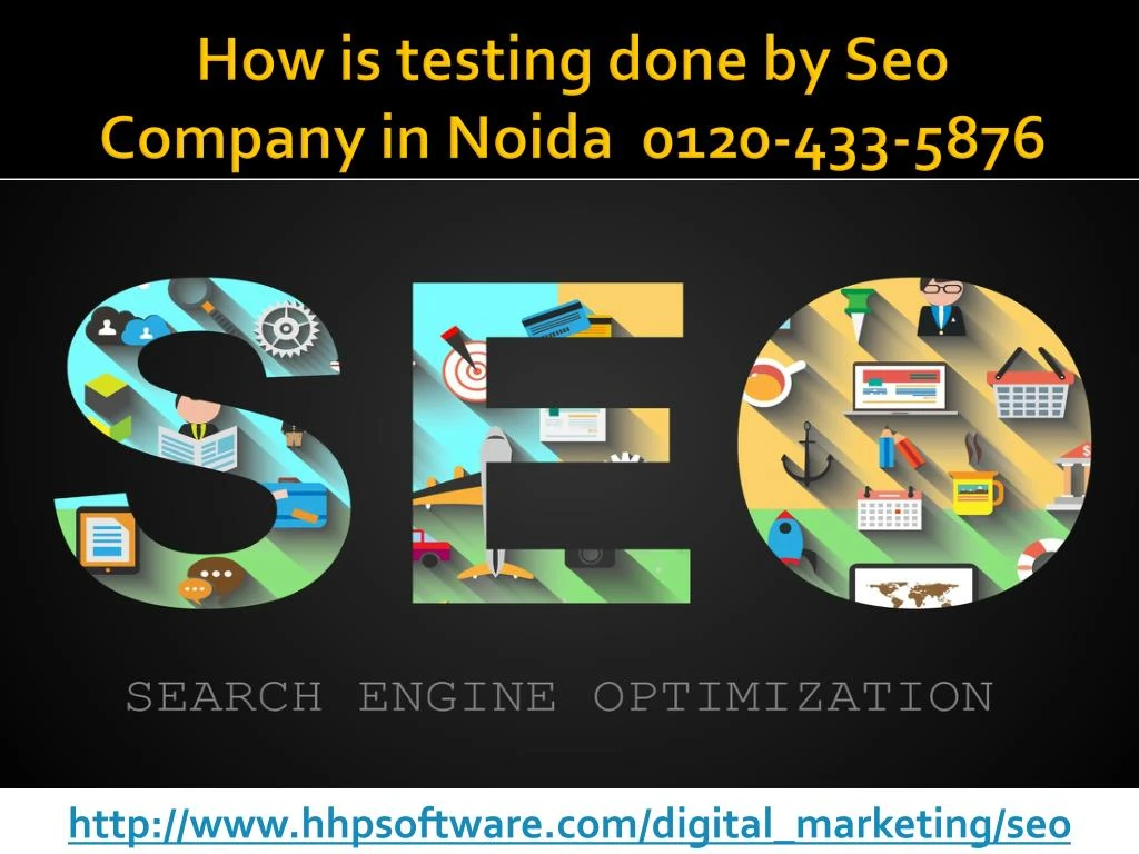 how is testing done by seo company in noida 0120 433 5876