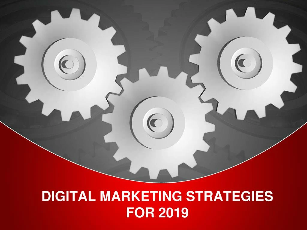 digital marketing strategies for 2019