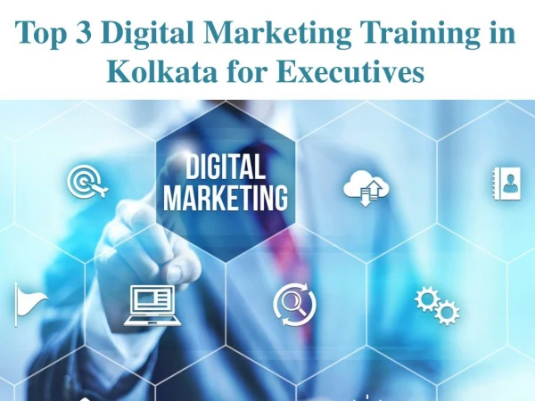 Top 3 Digital Marketing Training in Kolkata for Executives