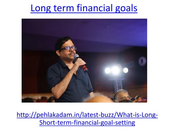 What are the long term financial goals