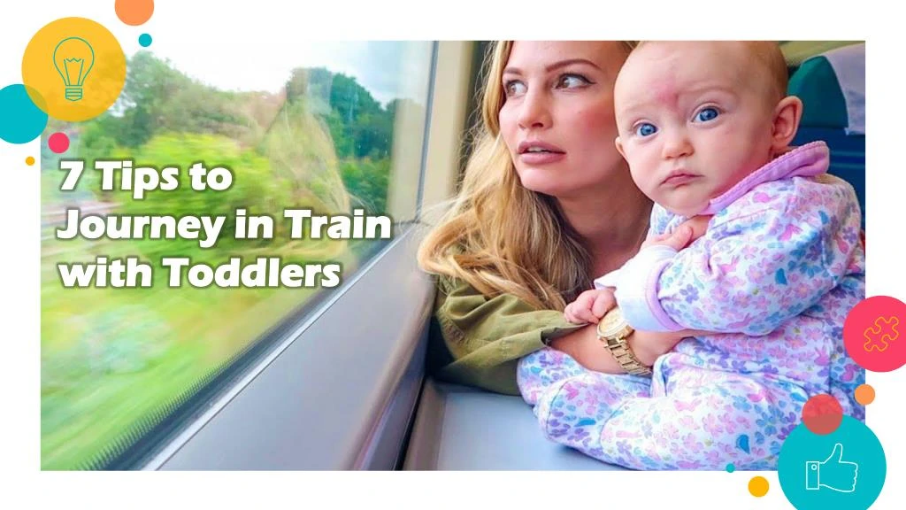 7 tips to journey in train with toddlers