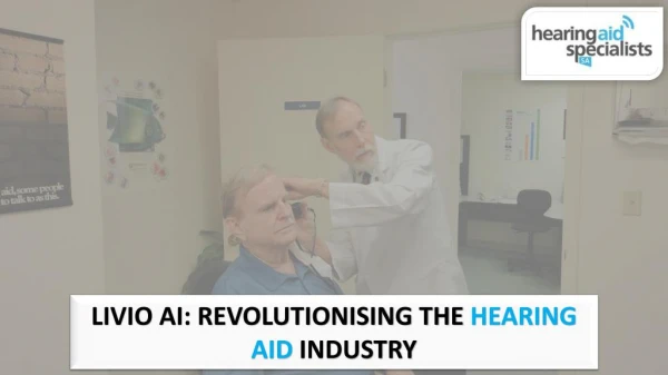 Livio AI: Revolutionising The Hearing Aid Industry