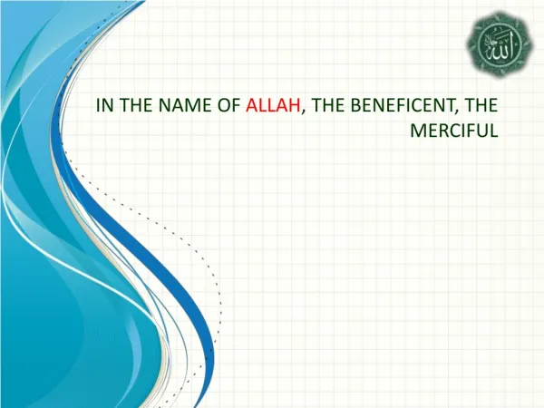 IN THE NAME OF ALLAH , THE BENEFICENT, THE MERCIFUL